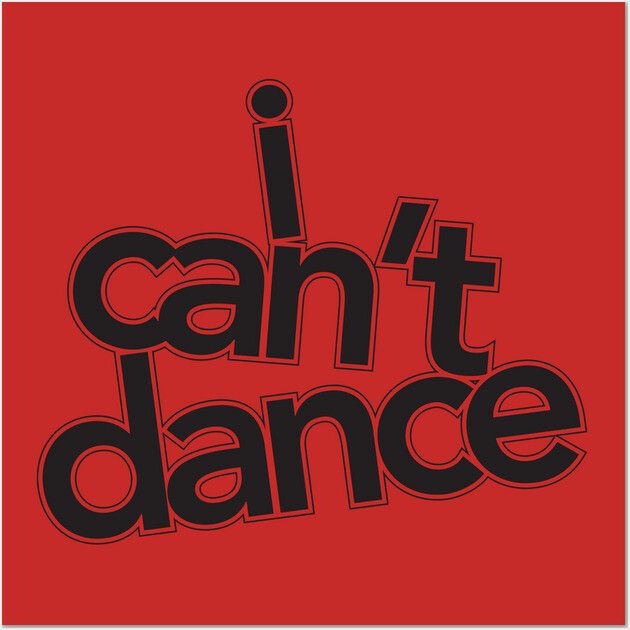 Can’t Dance – Bold Statement Poster
