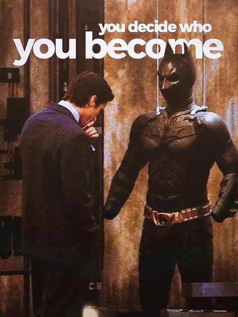 “You Decide Who You Become”